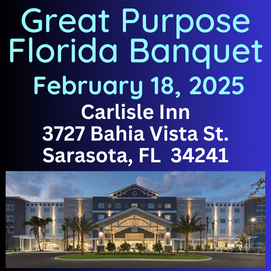 You are invited to our Great Purpose Banquet in Sarasota!