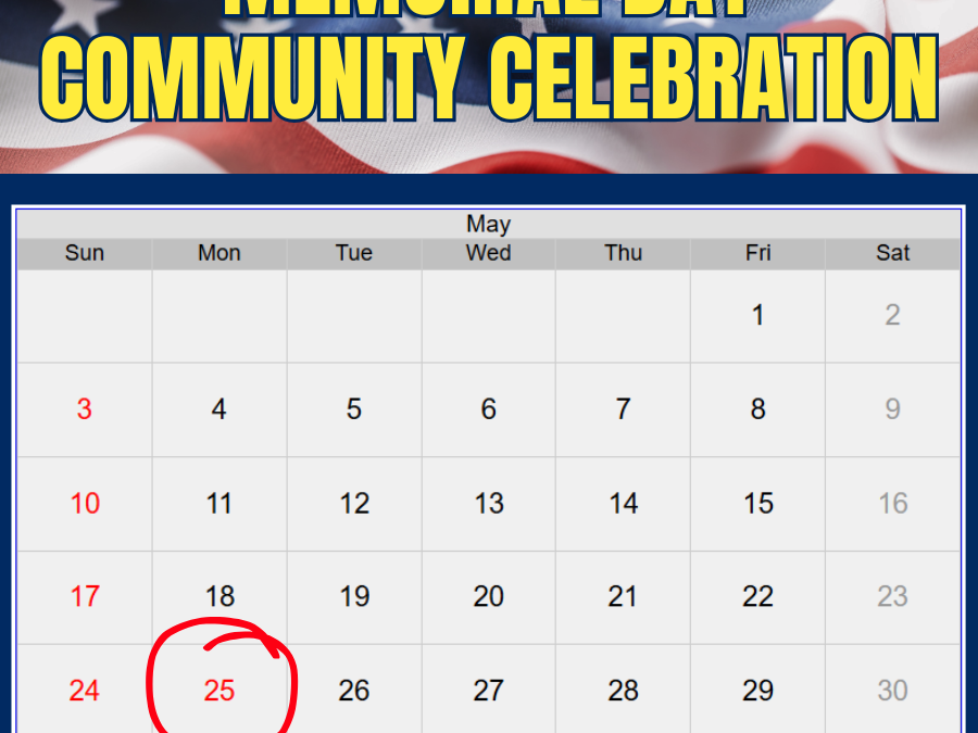 Mark Your Calendar Now for our Memorial Day Community Celebration!