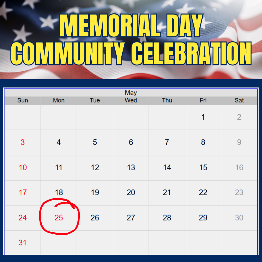 Mark Your Calendar Now for our Memorial Day Community Celebration!